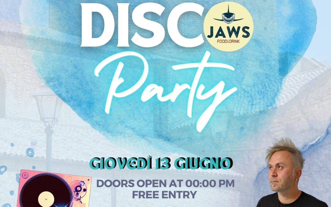 Si ritorna ad Acerenza ! Gio 13 Giugno al Jaws : Disco Party !